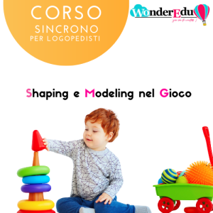 Logopedia-ABA per logopedisti - Shaping e Modeling nel gioco